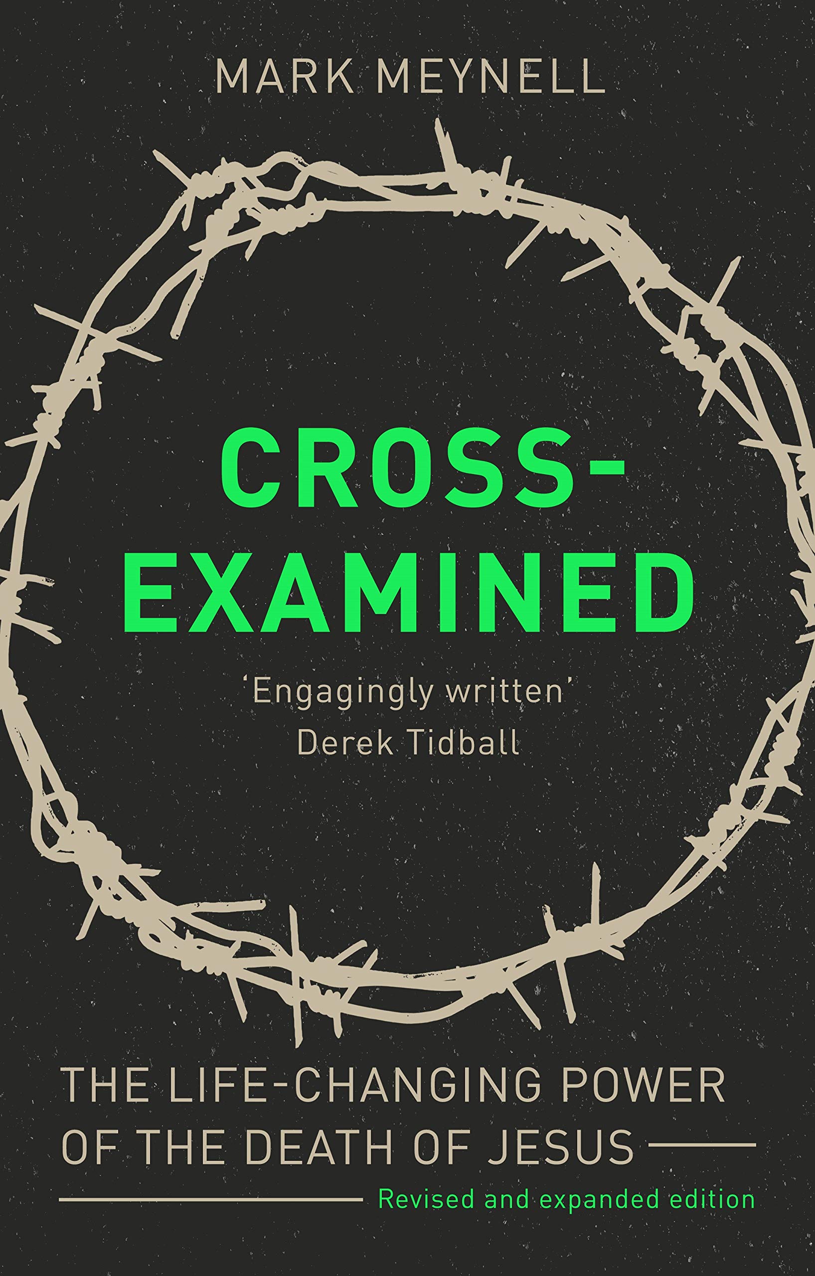 Cross-Examined: The Life-Changing Power Of The Death Of Jesus .9