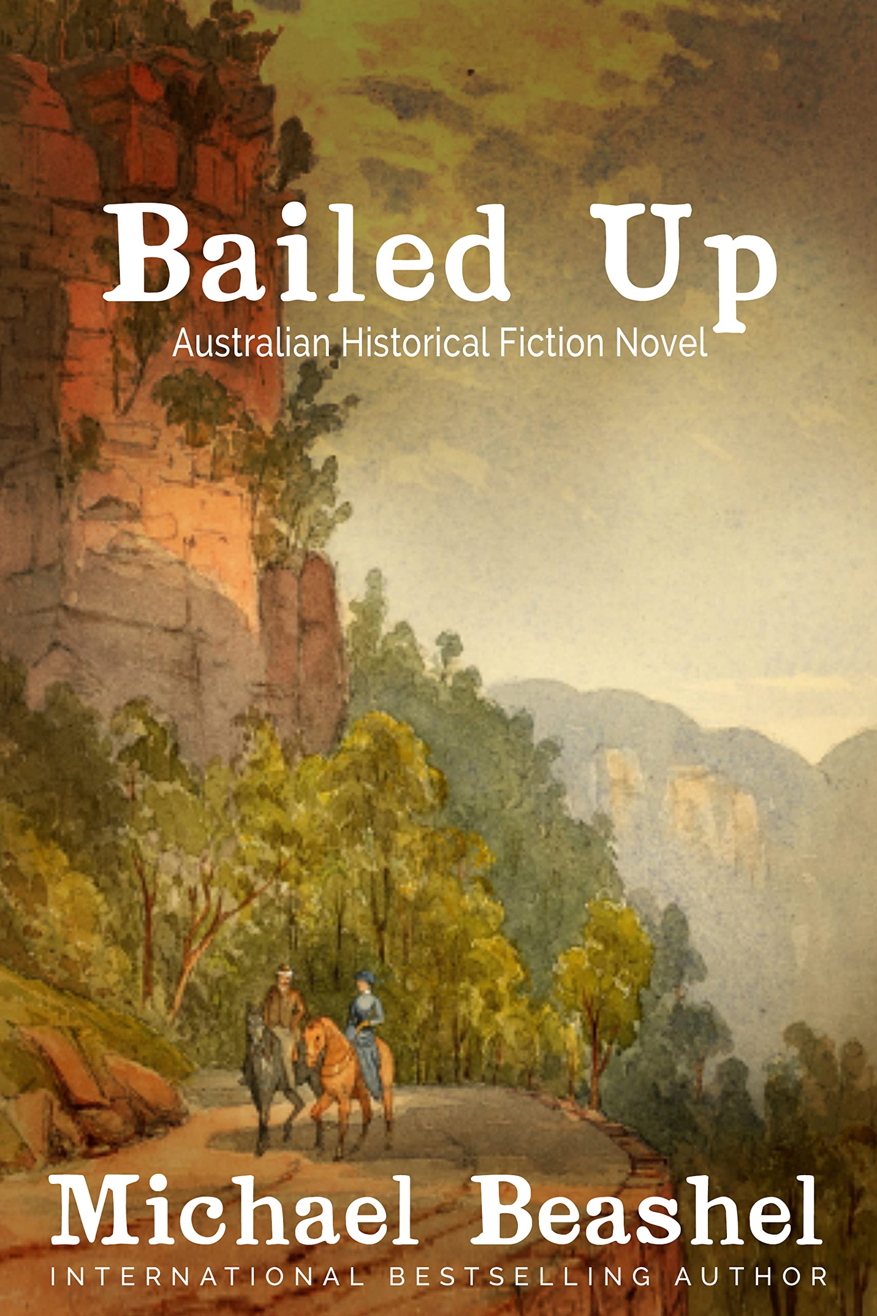 Bailed Up: Australian Historical Fiction (The Australian Sandstone Series Book 4)