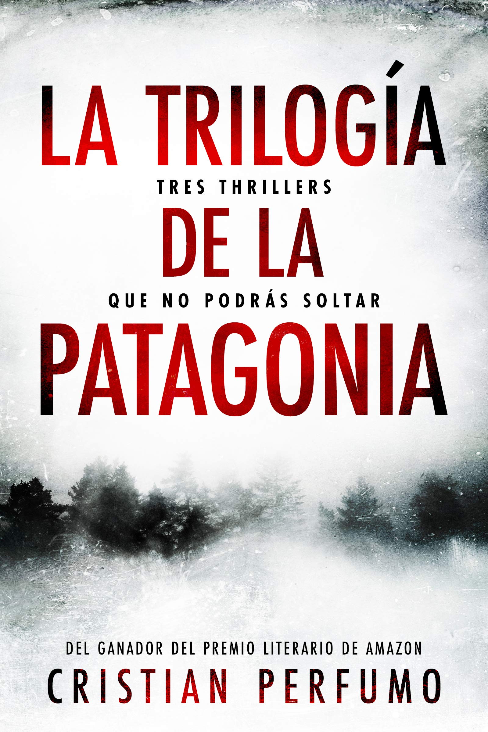 La trilogía de la Patagonia: Tres thrillers que no podrás soltar (Pack de thrillers ambientados en la Patagonia) (Spanish Edition)