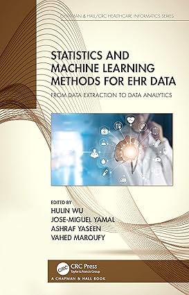 STATISTICS AND MACHINE LEARNING METHODS FOR EHR DATA FROM DATA EXTRACTION TO DATA ANALYTICS (HB 2021)