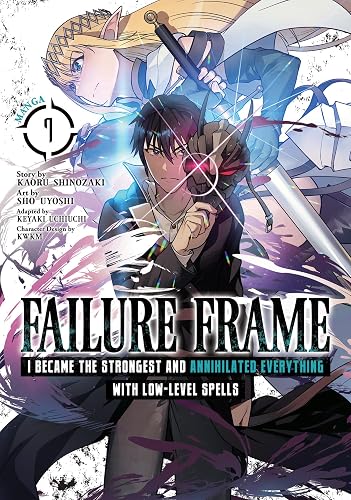 Failure Frame: I Became the Strongest and Annihilated Everything With Low-Level Spells (Manga) Vol. 7: I Became the Strongest and Annihilated Everything With Low-Level Spells (Manga) Vol. 7