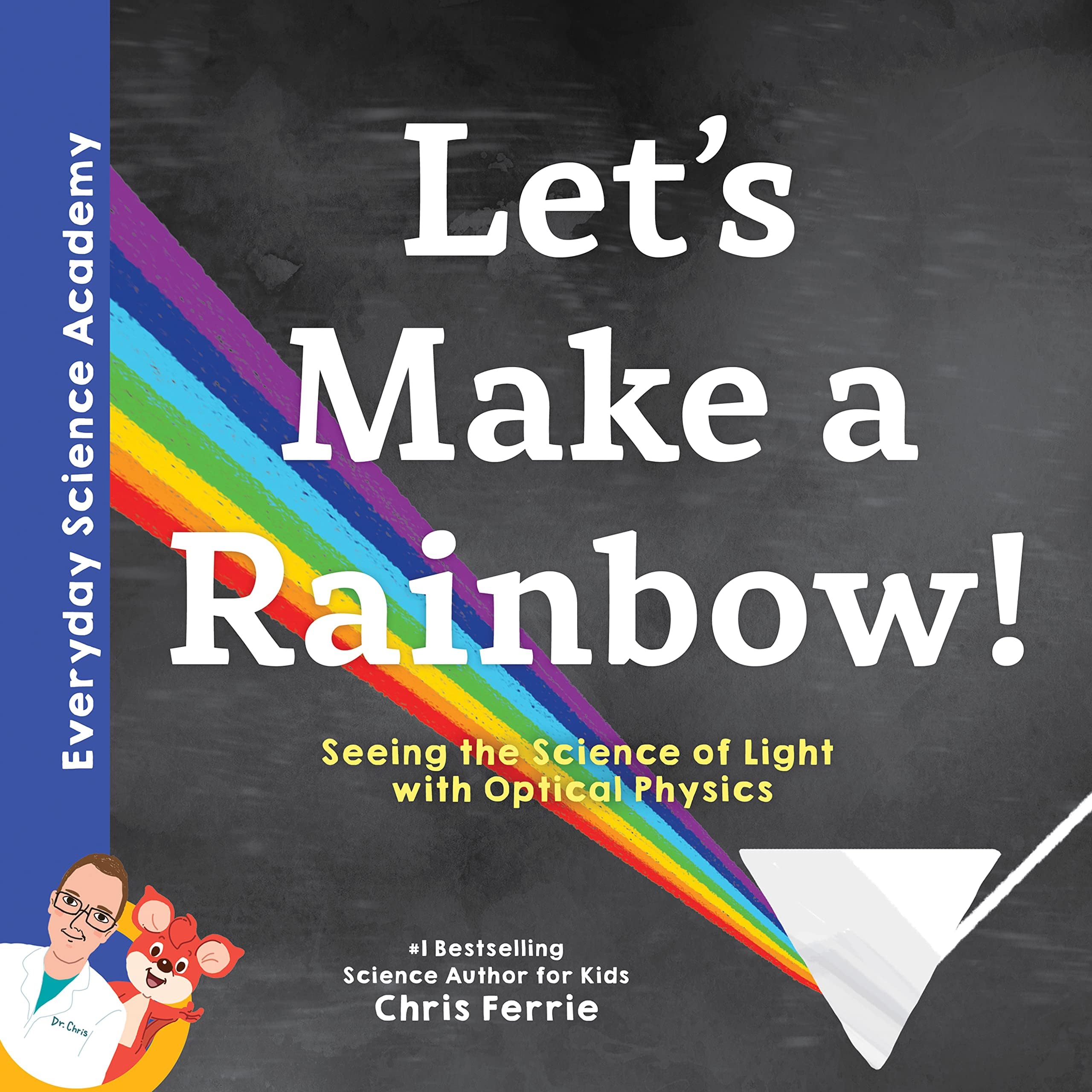 Sourcebooks Explore Let's Make a Rainbow!: Seeing the Science of Light with Optical Physics