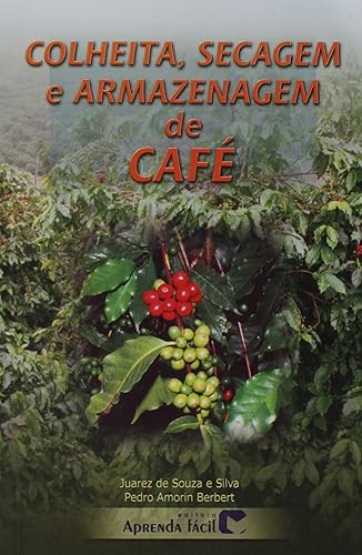 Colheita, Secagem e Armazenagem de Café