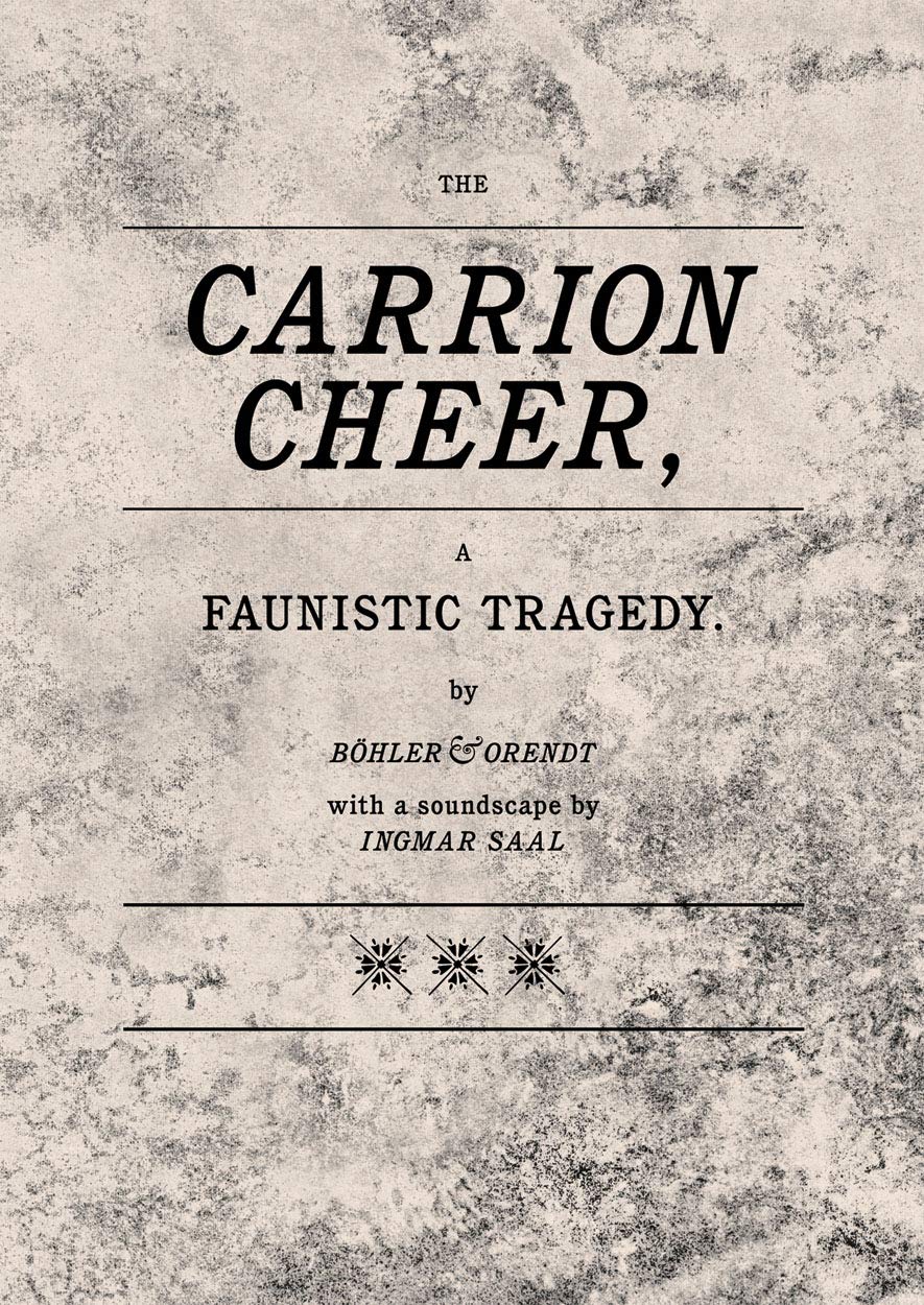 Böhler & Orendt: Carrion Cheer: A Faunistic Tragedy