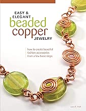 Easy & Elegant Beaded Copper Jewelry: How to Create Beautiful Fashion Accessories from a Few Basic Steps (Fox Chapel Publishing)