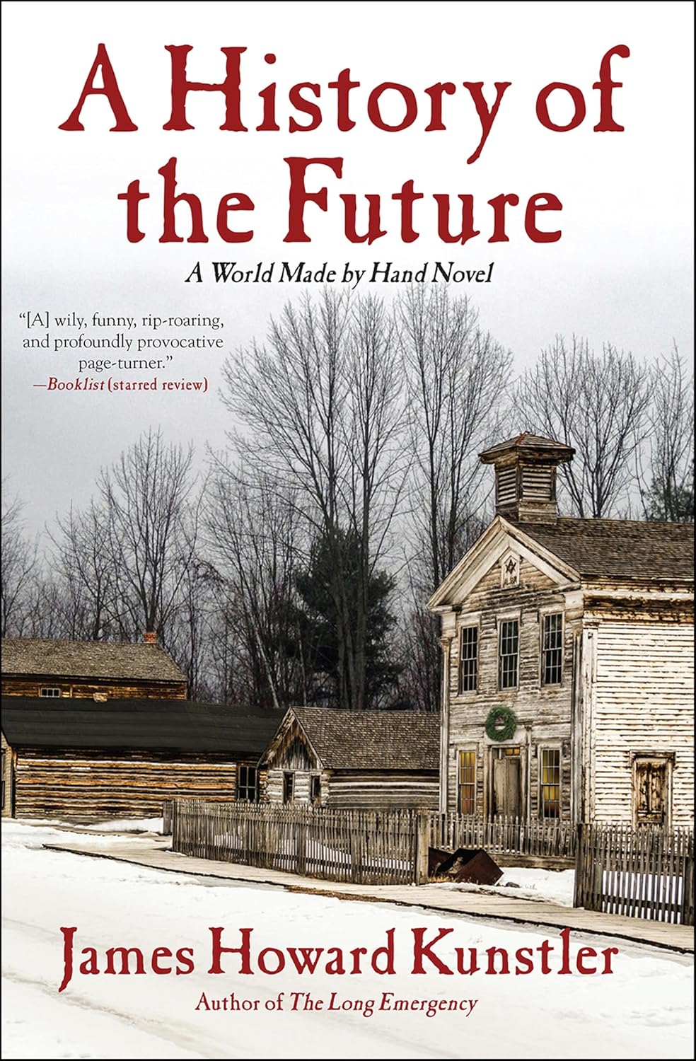 A History of the Future (The World Made by Hand Novels Book 3)