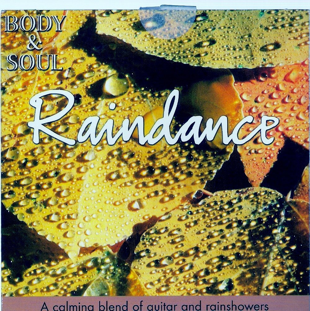 Body & Soul Raindance A Calming Blend Of Guitar And Rainshowers [Audio CD]
