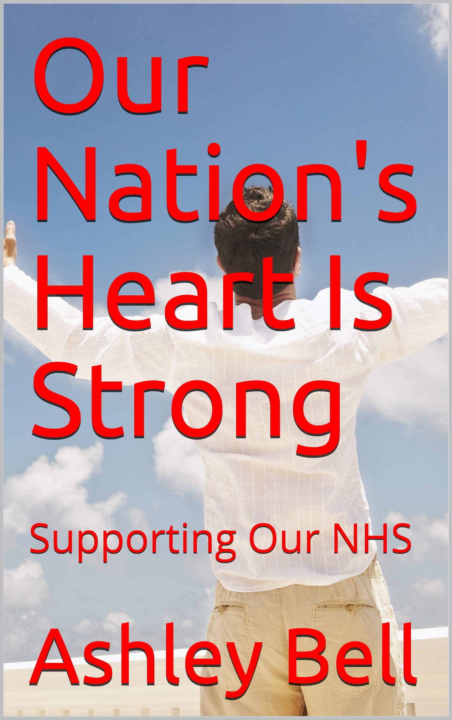 Our Nation's Heart Is Strong: Supporting Our NHS: 2 (Poetry to Improve People's Lives)