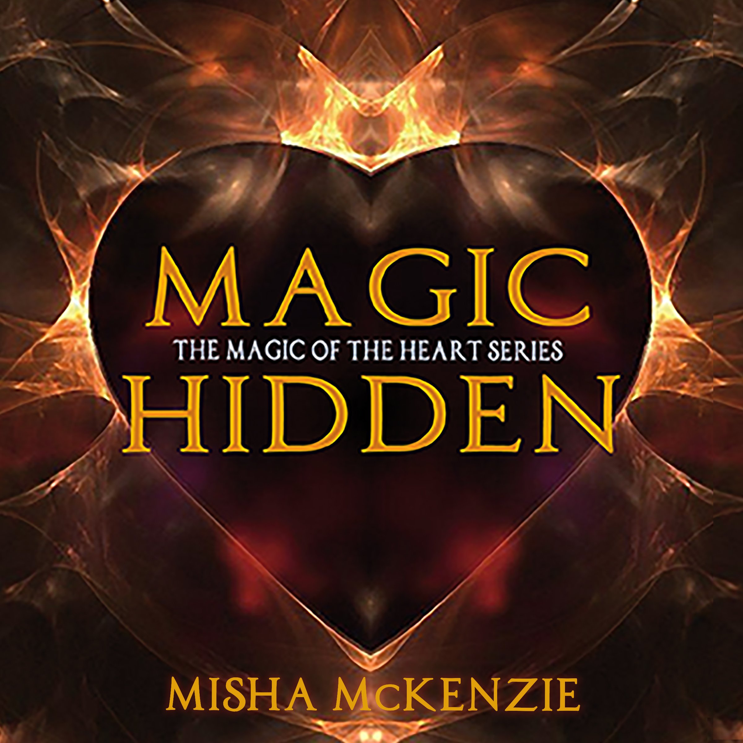 Magic Hidden: The Magic of the Heart Series, Book 2