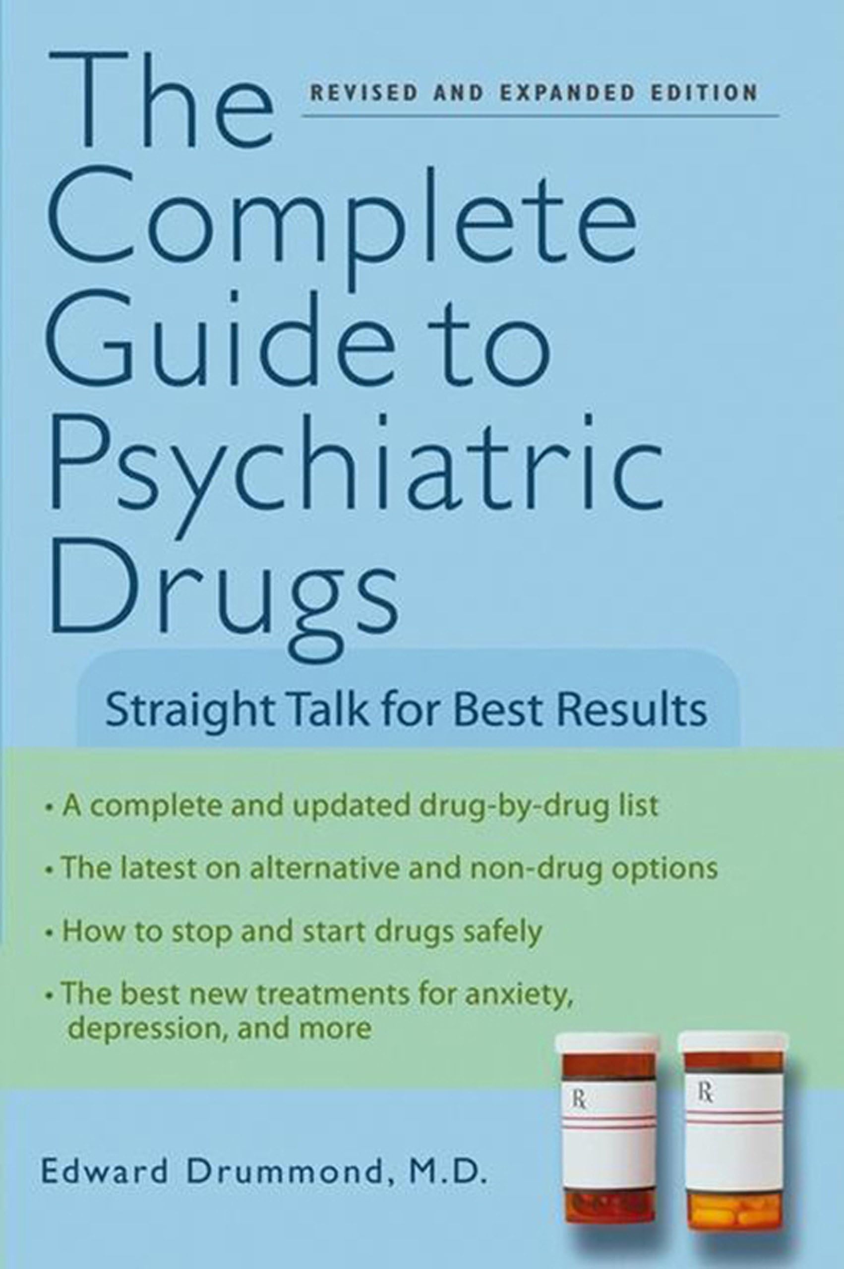 The Complete Guide to Psychiatric Drugs: Straight Talk for Best Results