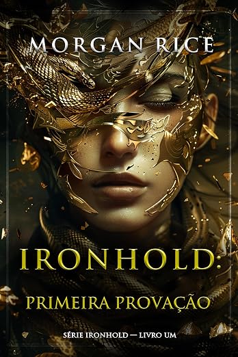 Ironhold: Primeira Provação (Série Ironhold — Livro Um)