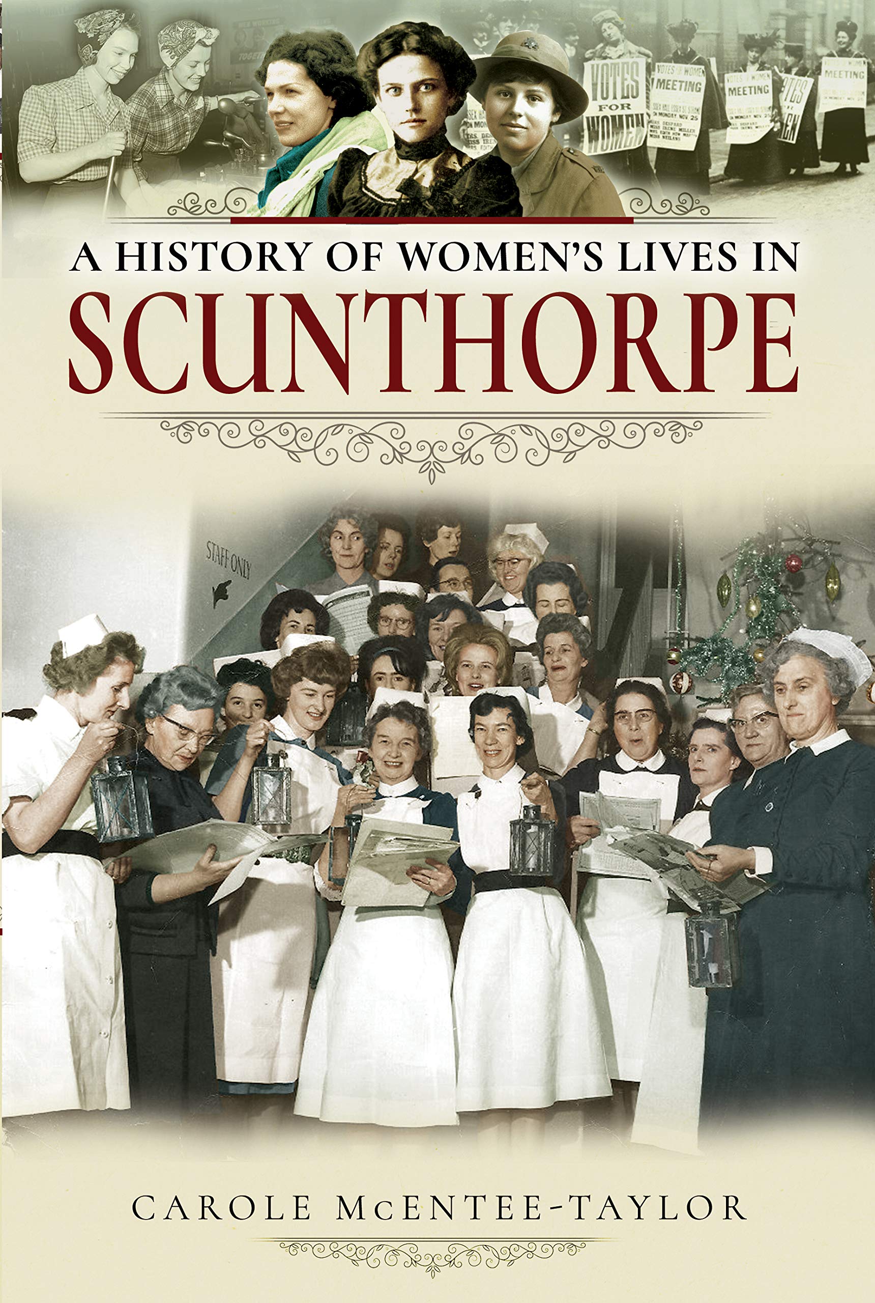 A History of Women's Lives in Scunthorpe by Carole McEntee-Ta... - 9781526717177