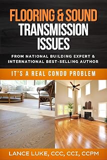 Flooring & Sound Transmission Issues: It’s a Real Condo Problem