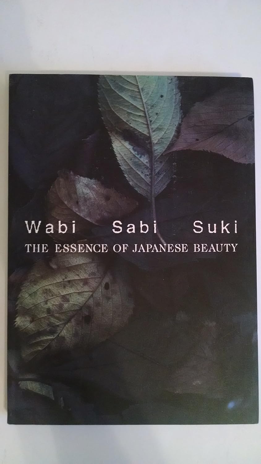 Wabi Sabi Suki The Essence of Japanese Beauty Teiji, Itoh