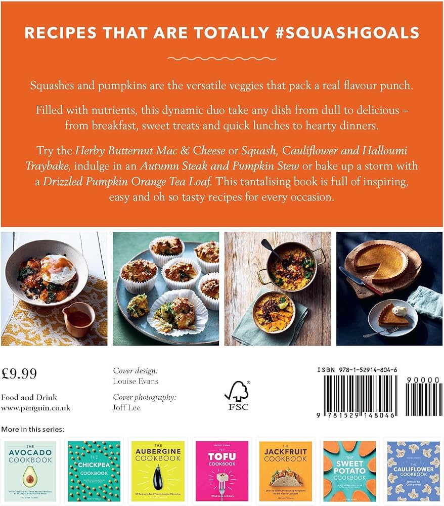 The Squash and Pumpkin Cookbook: Gourd-geous recipes to celebrate