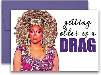 Funny Birthday Card Getting Older is a Drag Parody Greeting Card LGBTQ+ 5x7 inches w/Envelope