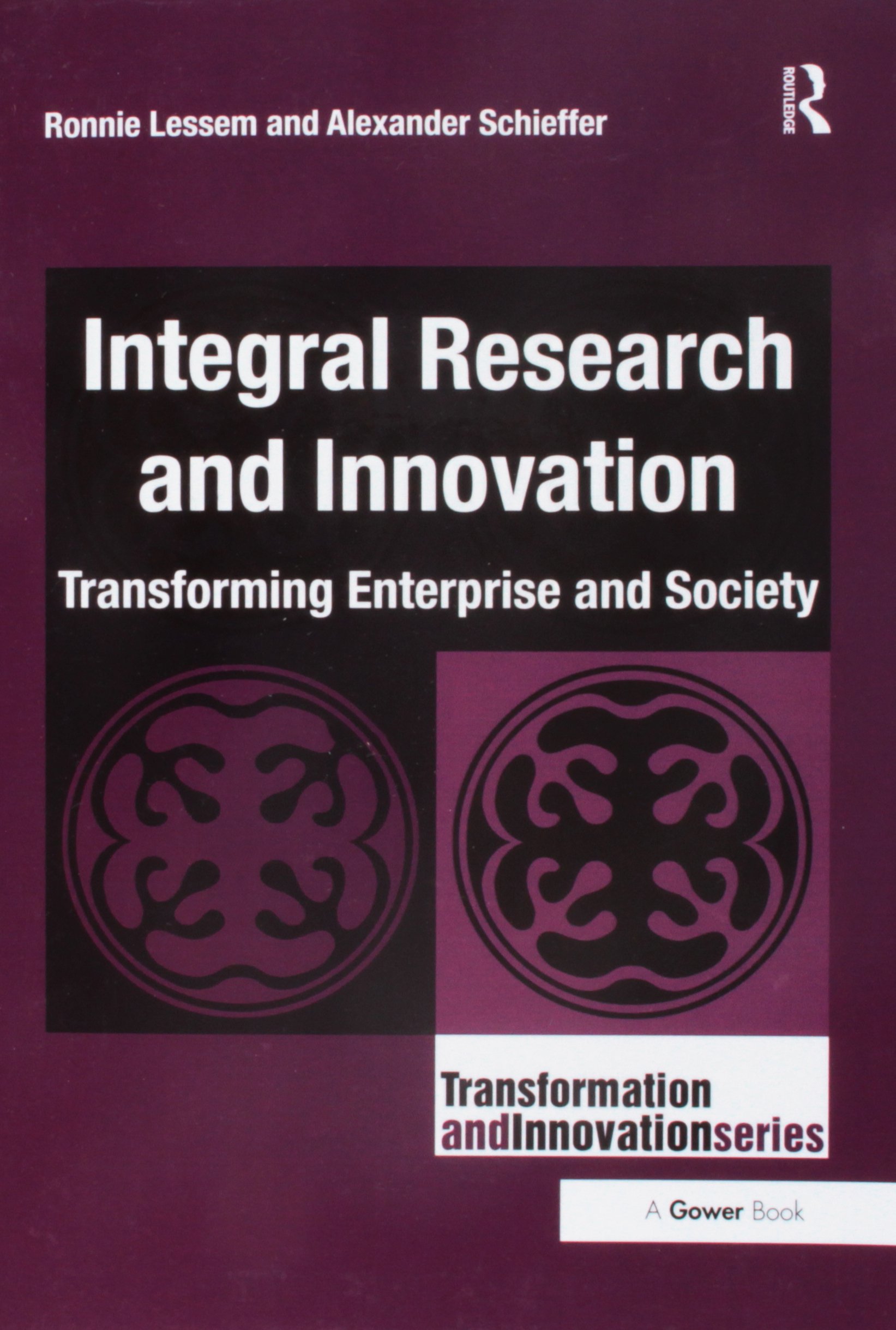 Integral Research and Innovation: Transforming Enterprise and Society