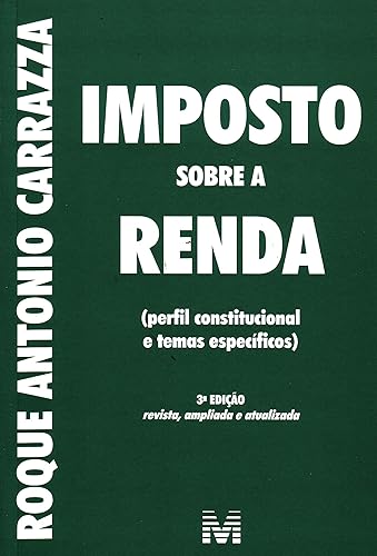 Imposto sobre a renda - 3 ed./2009: (perfil constitucional e temas específicos)