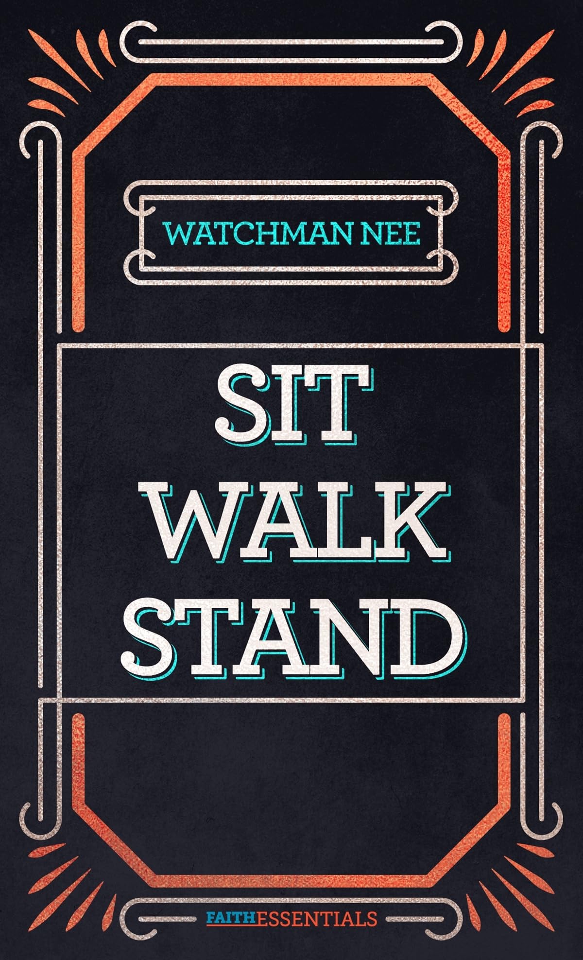Sit Walk Stand (Faithessentials): The Process of Christian Maturity