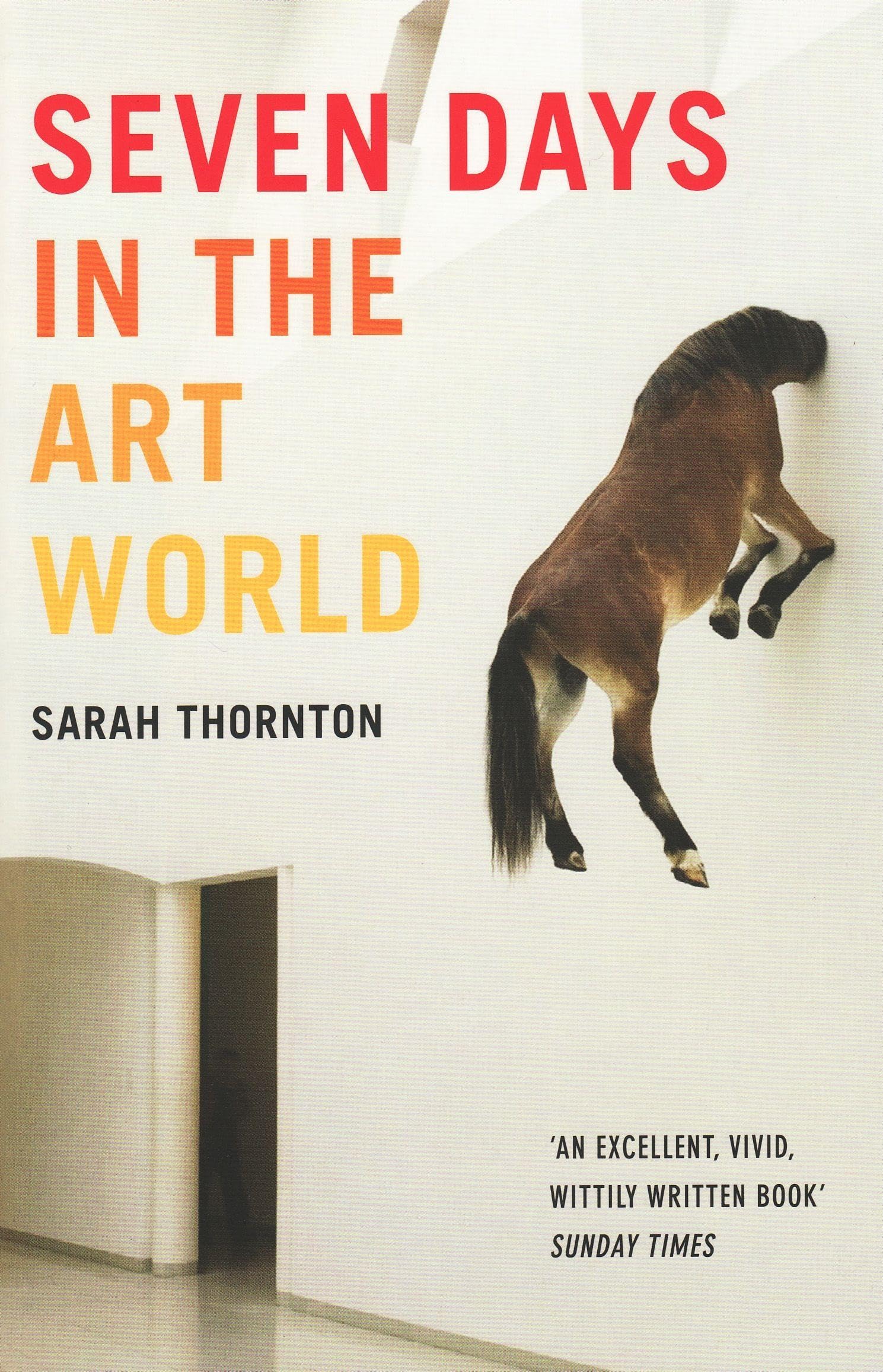 Seven Days in the Art World-Sarah Thornton