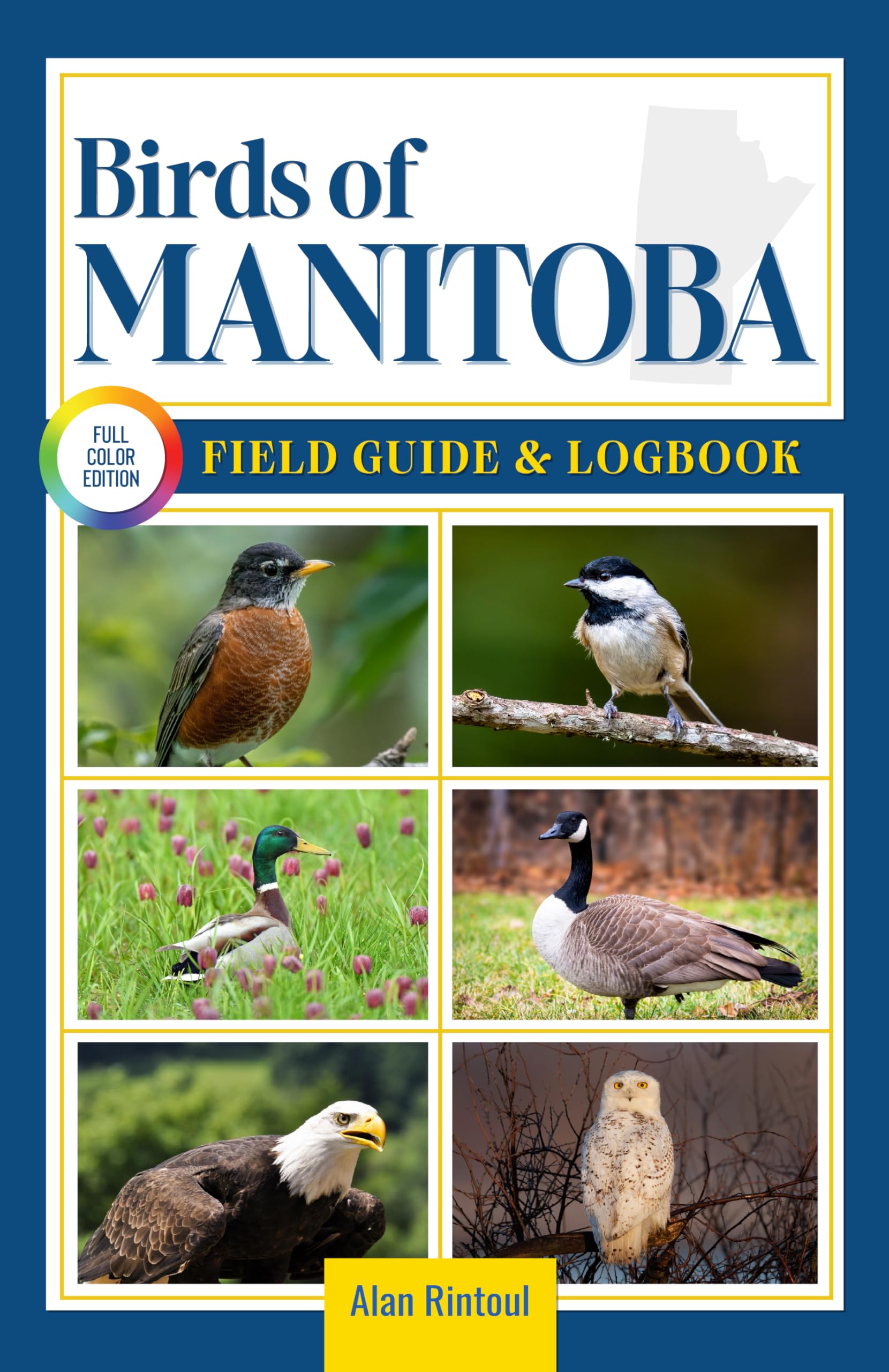 Birds of Manitoba Field Guide: An Essential Birdwatching Guide with Identification Tips for 60 Common Bird Species in Manitoba