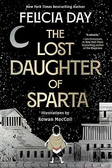 The Lost Daughter of Sparta by Felicia Day