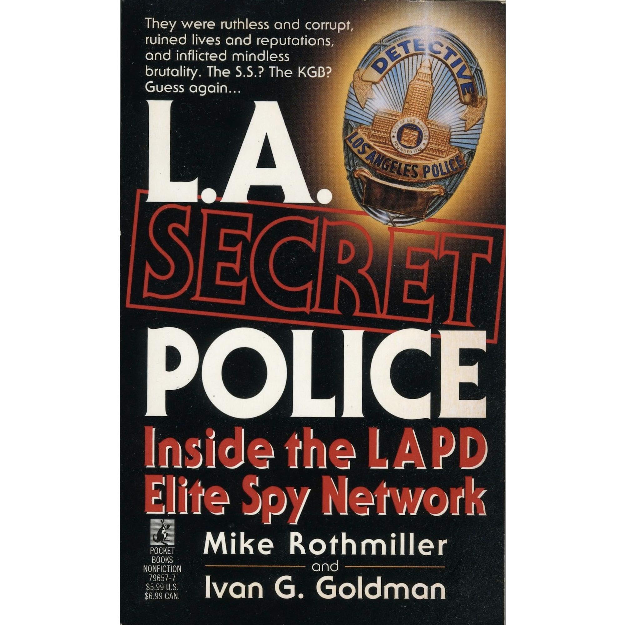 L.A. Secret Police. Inside the LAPD Elite Spy Network