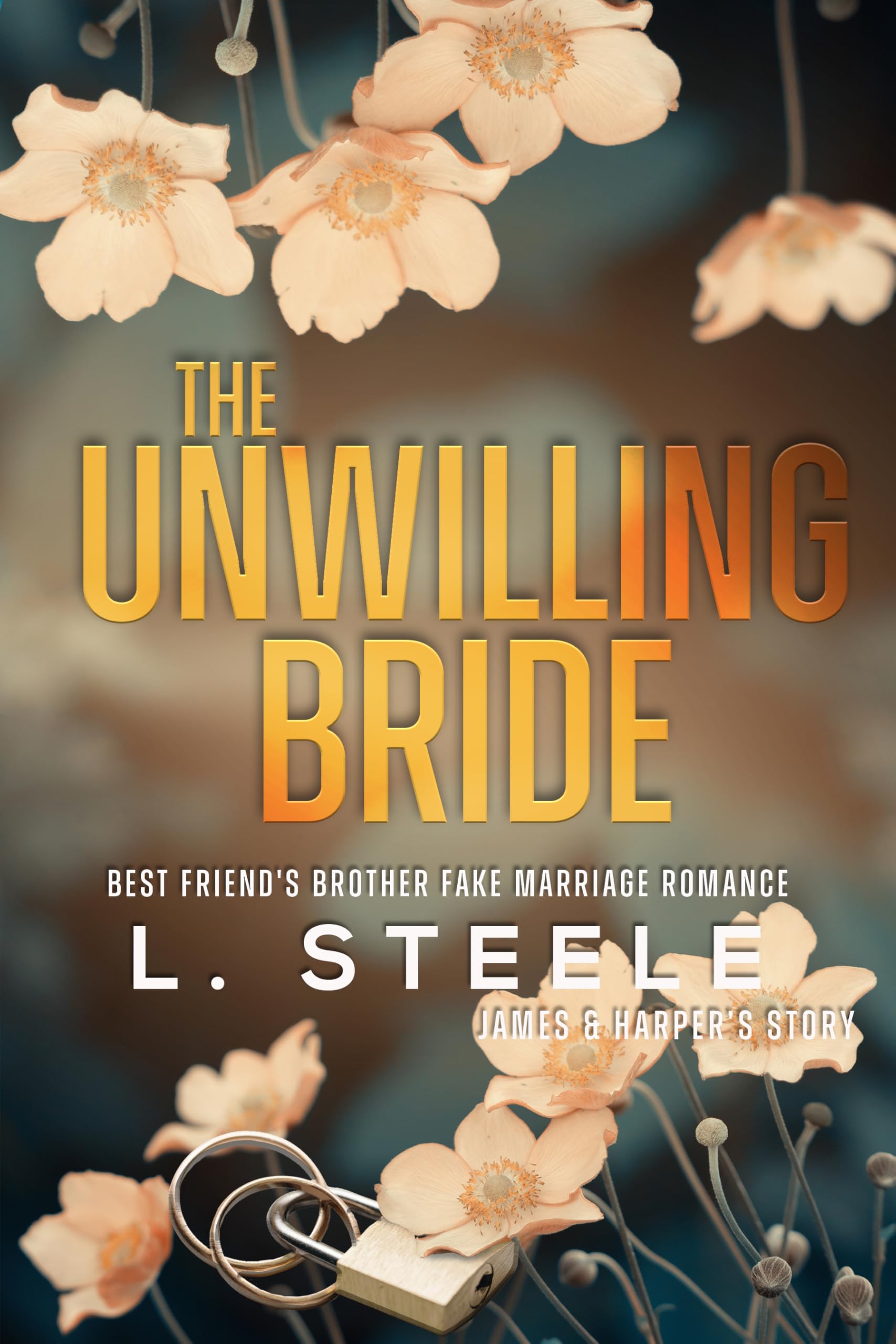 The Unwilling Bride: A Best Friend's Brother Fake Marriage Romance (The Hamiltons : A Fake Marriage...