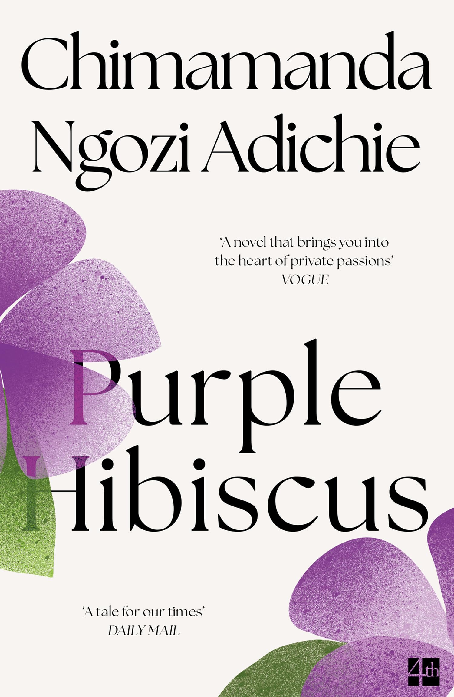 Purple Hibiscus: The extraordinary debut novel from the Women's Prize-winning and global bestselling author, Chimamanda Ngozi Adichie