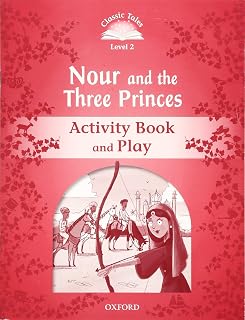 Classic Tales 2. Nour and the Three Princes. Activity Book and Play