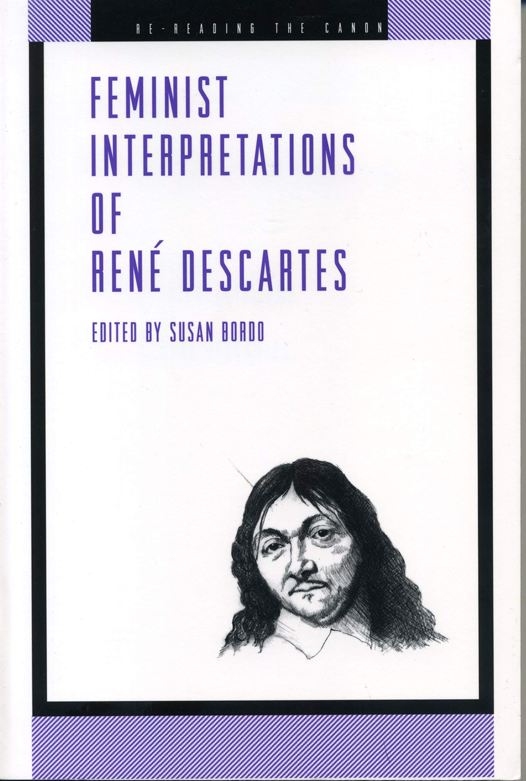 Feminist Interpretations of Descartes (Re-reading the Canon)