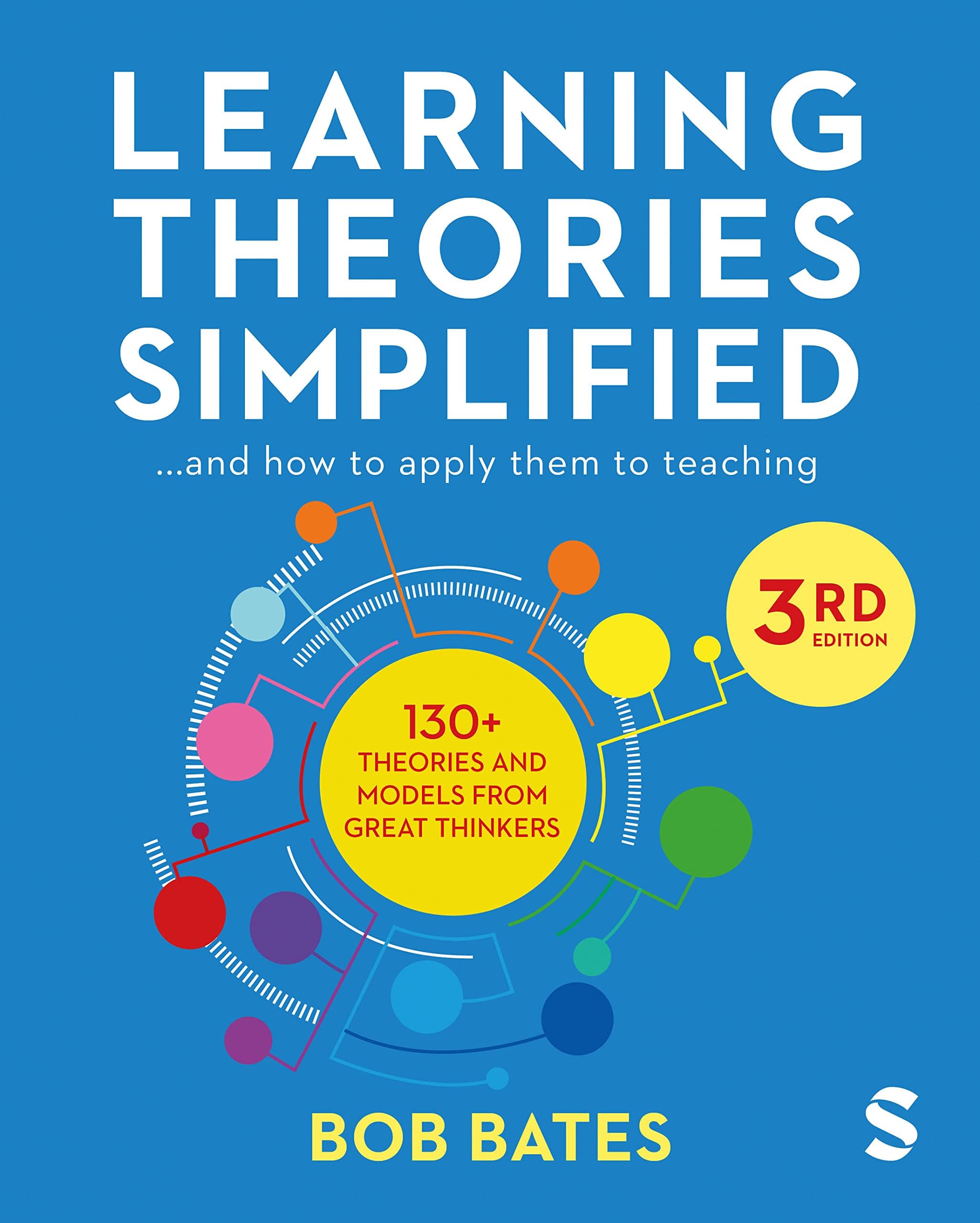 Learning Theories Simplified: ...and how to apply them to teaching: And How to Apply Them to Teaching: 130+ Theories and Models from Great Thinkers