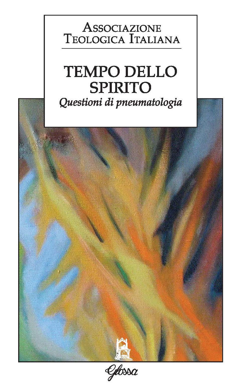 Tempo Dello Spirito. Questioni Di Pneumatologia - 4