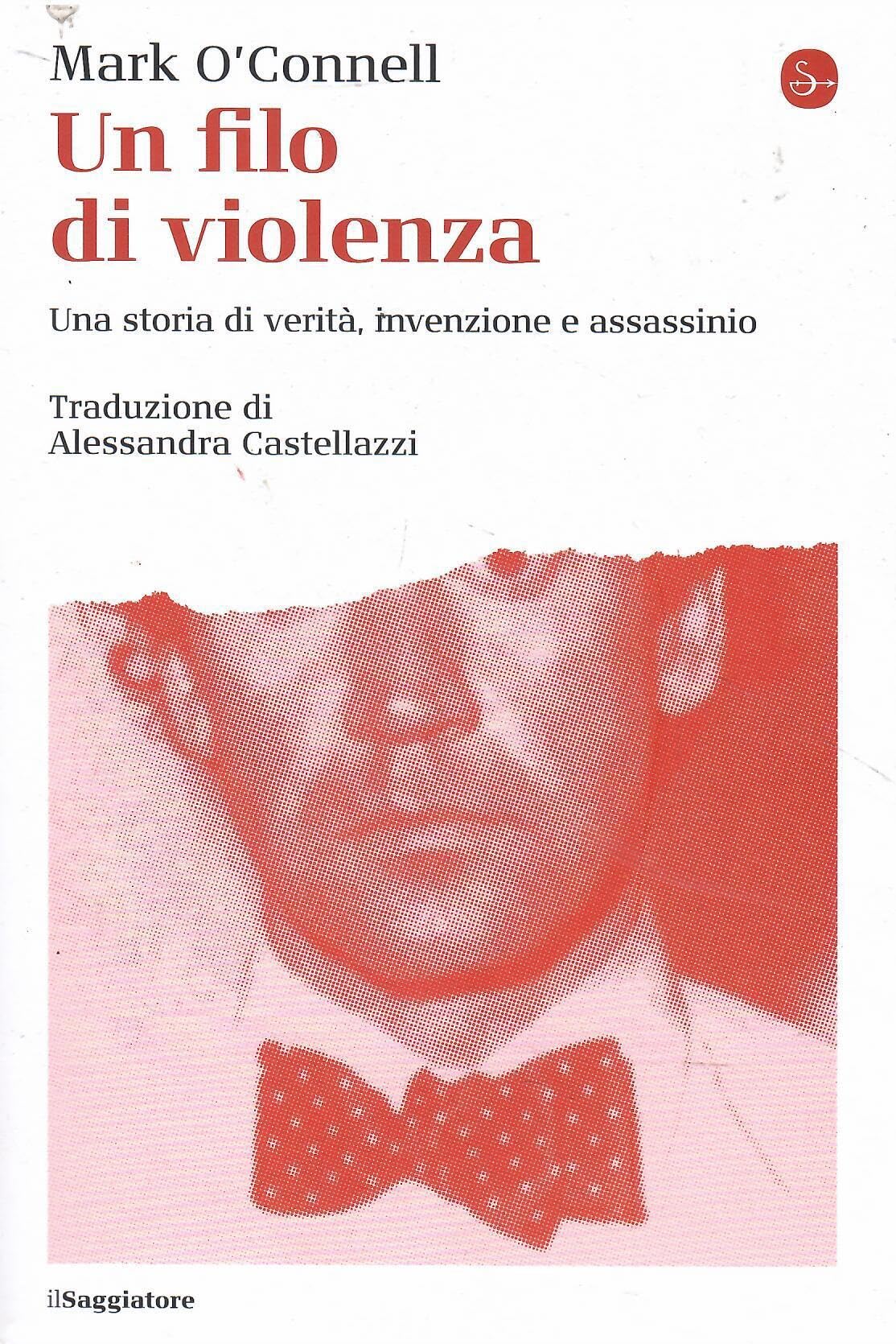 Un Filo Di Violenza. Una Storia Di Verità, Invenzione E Assassinio - 4