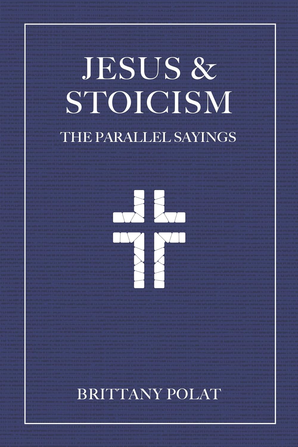 Jesus and Stoicism: The Parallel Sayings
