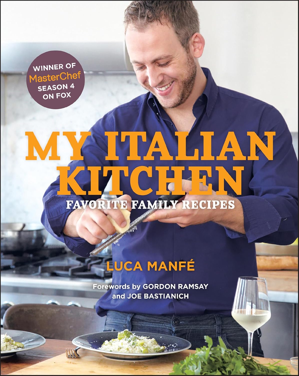 My Italian Kitchen: Favorite Family Recipes from the Winner of MasterChef Season 4 on FOX