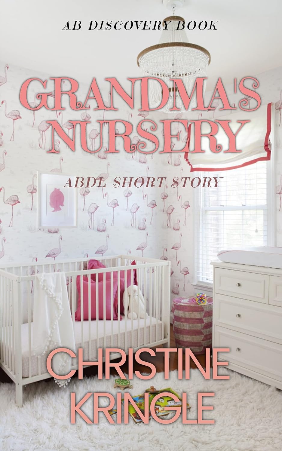 Grandma's Nursery An ABDL Short Story (AB Discovery ABDL short story