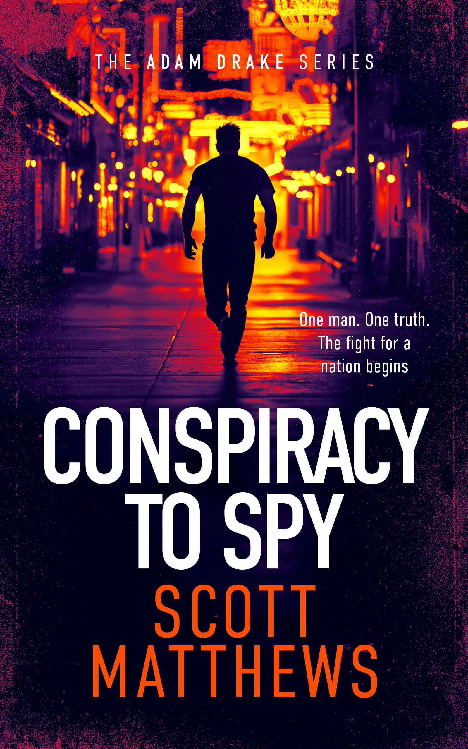 Conspiracy to Spy: An Adam Drake thriller: 14 (The Adam Drake Series)