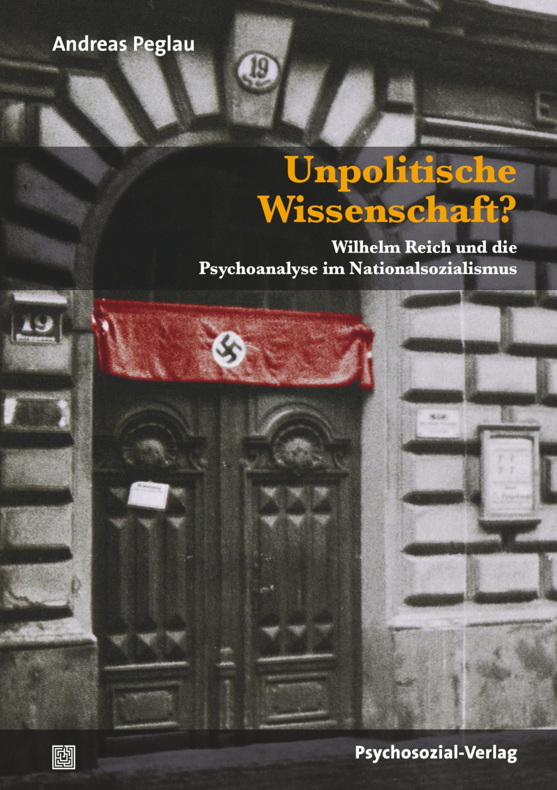 Unpolitische Wissenschaft?: Wilhelm Reich und die Psychoanalyse im Nationalsozialismus