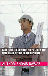 Guideline to develop HR policies for SME (Case study of Turk Plast)
