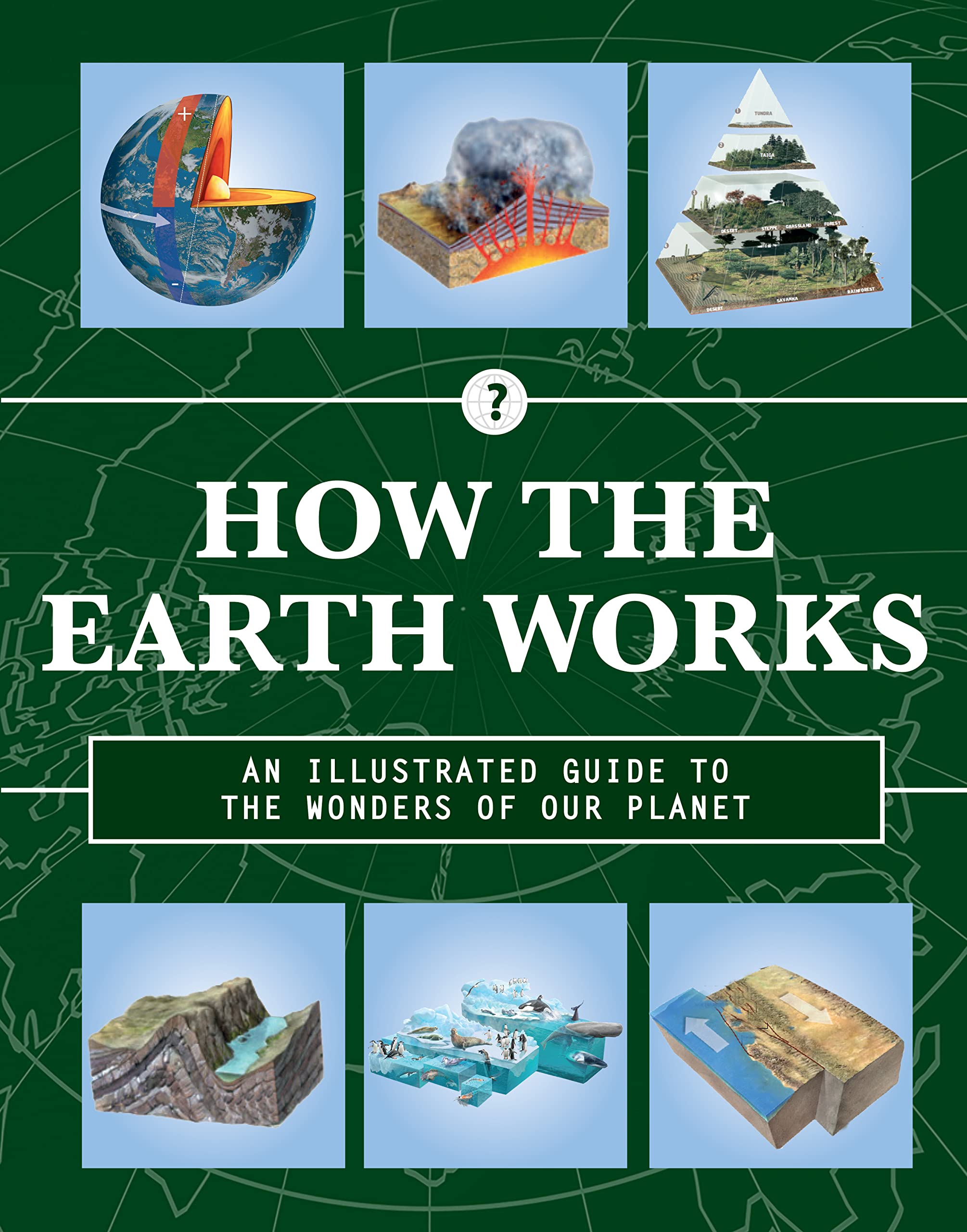 How the Earth Works: An Illustrated Guide to the Wonders of Our Planet (Volume 2) (How Things Work, 2)