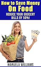 How to Save Money on Food: Reduce Your Grocer...,