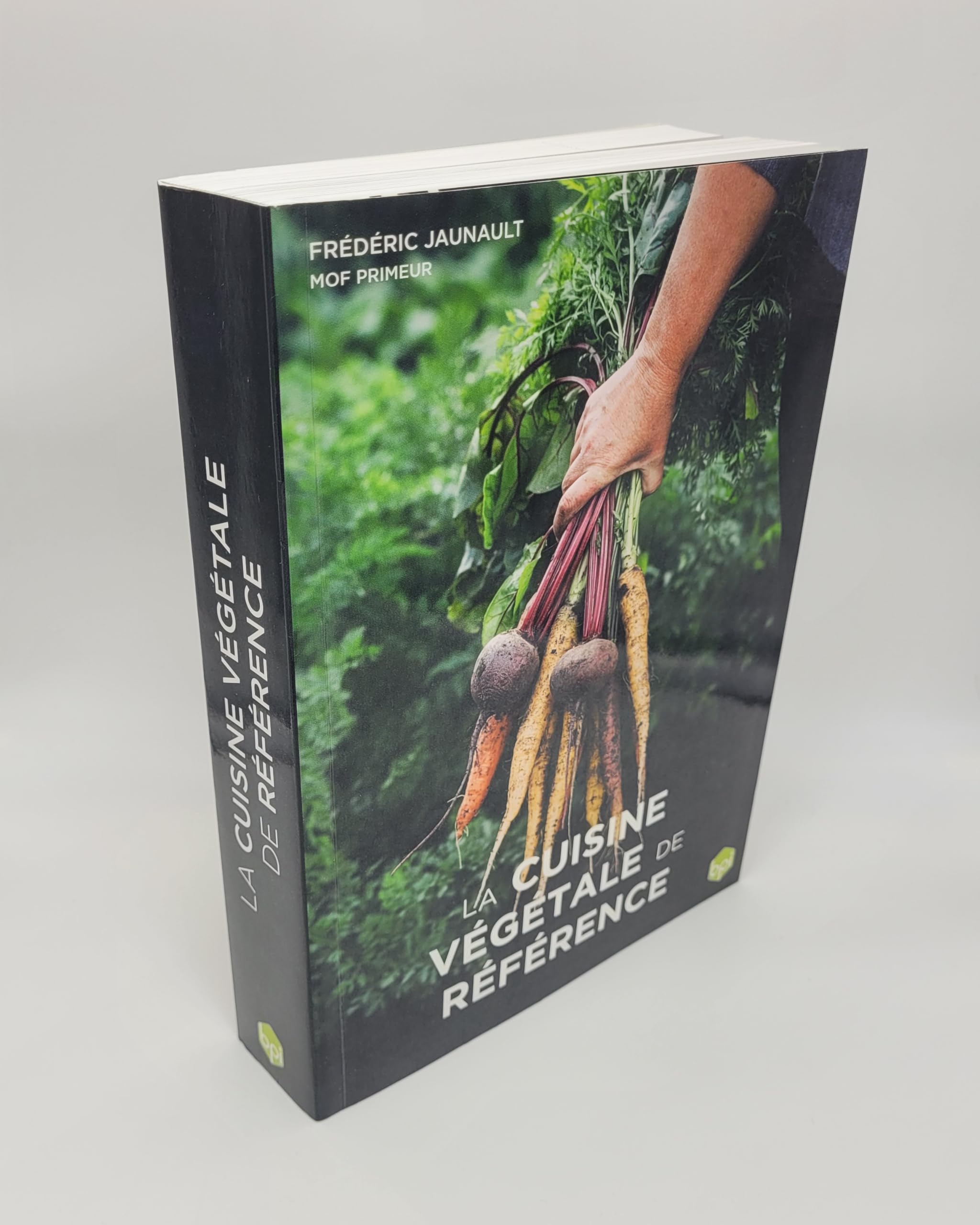 La cuisine végétale de référence: Produits, techniques et recettes pour une cuisine plus végétale