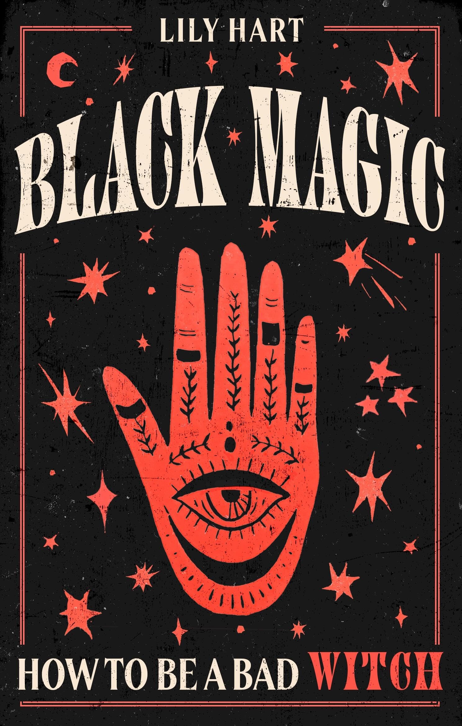 Black Magic How to Be a Bad Witch by Lily Hart (Hardback Book)