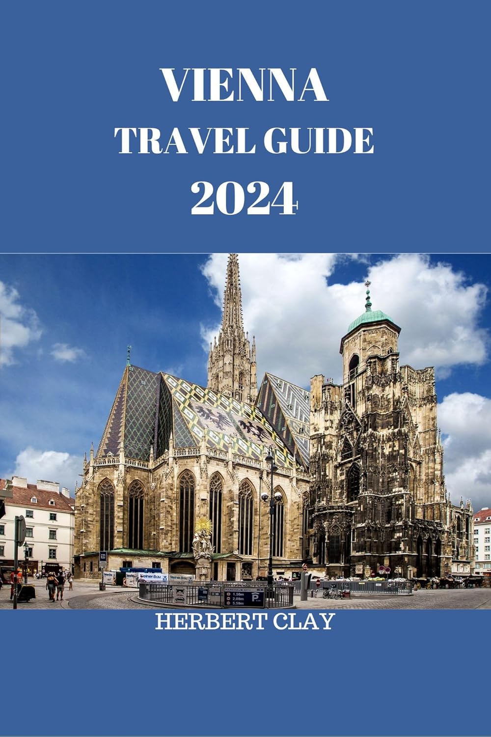 VIENNA TRAVEL GUIDE 2024 VIENNA UNVEILED A JOURNEY