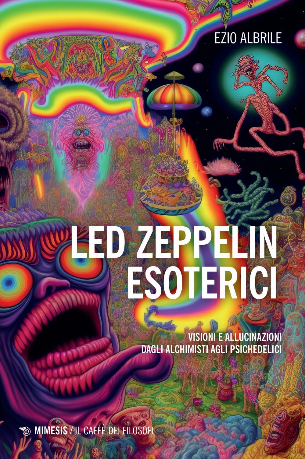 Led Zeppelin Esoterici. Visioni E Allucinazioni Dagli Alchimisti Agli Psichedelici - 4