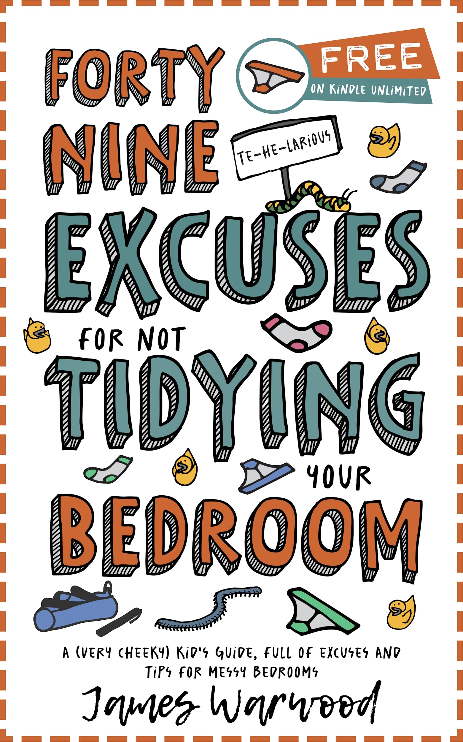 49 Excuses for Not Tidying Your Bedroom (The Excuse Encyclopedia Series)