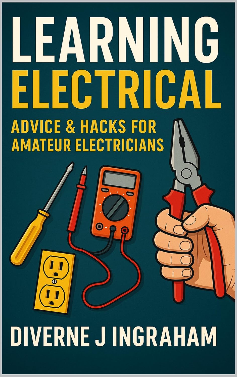 Learning Electrical: Advice & Hacks for Amateur Electricians (Learning TRADE Skills)      Kindle Edition