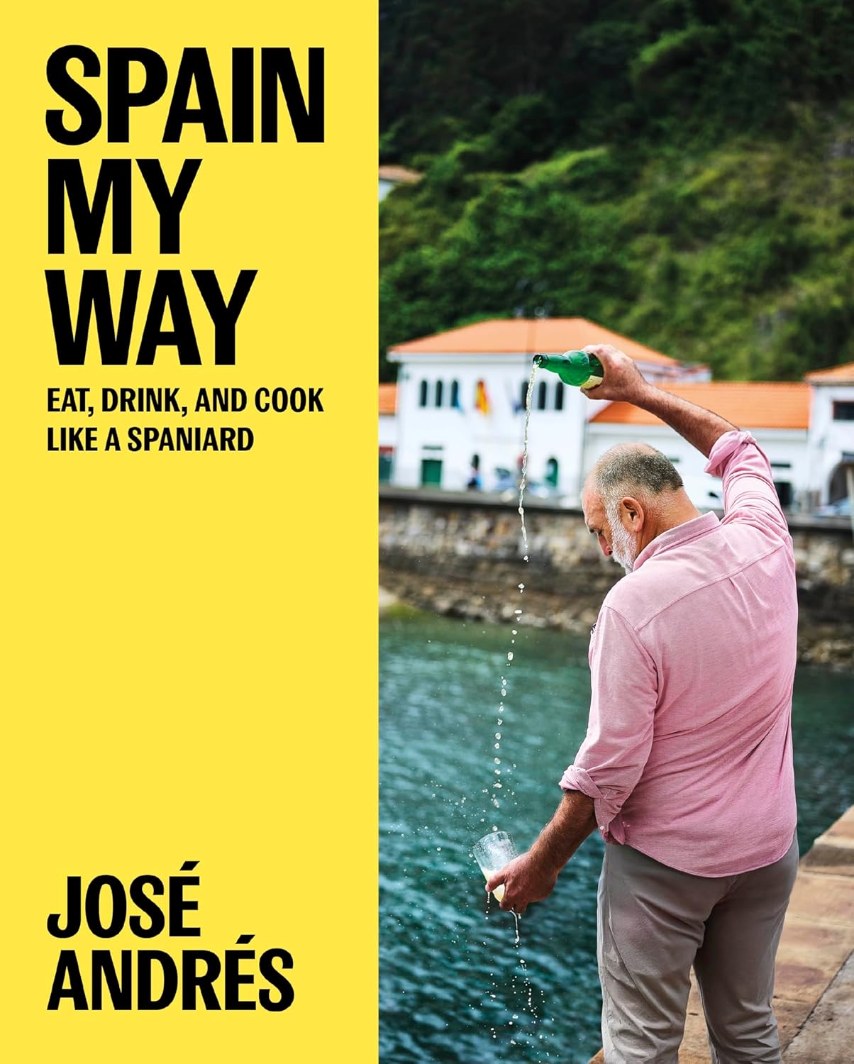 Spain My Way: Eat, Drink, and Cook Like a Spaniard      Hardcover – May 19, 2026