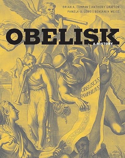Obelisk: A History (Publications of the Burndy Library): Curran, Brian ...